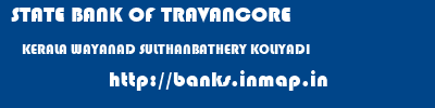 STATE BANK OF TRAVANCORE  KERALA WAYANAD SULTHANBATHERY KOLIYADI  banks information 